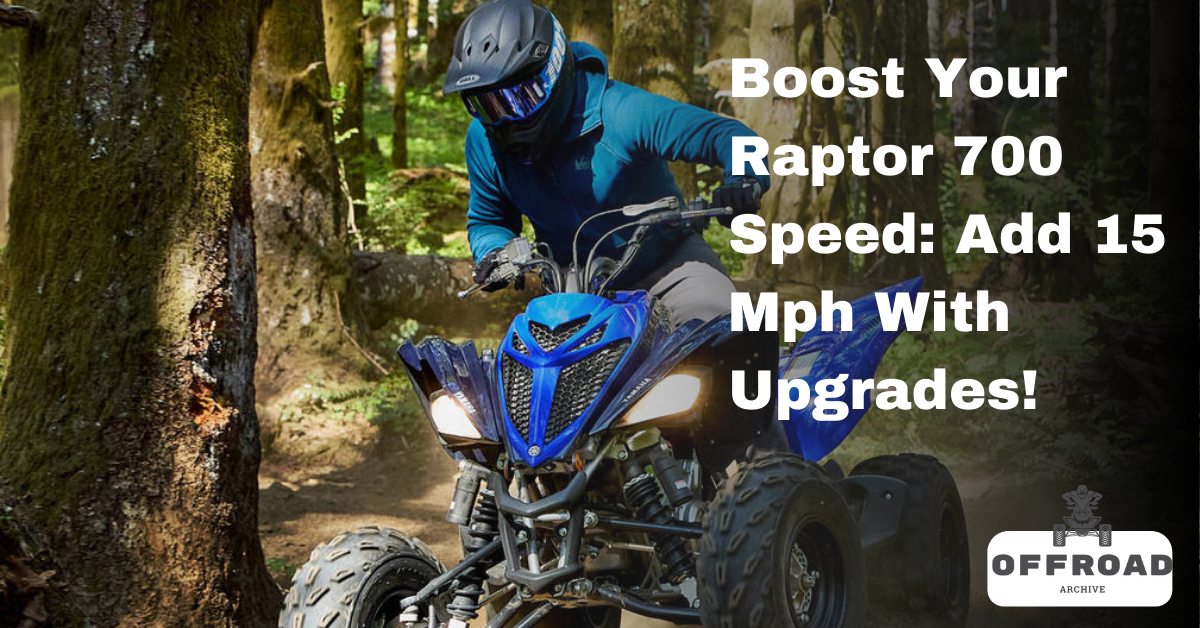 Boost Your Raptor 700 Speed: Add 15 Mph With Upgrades!