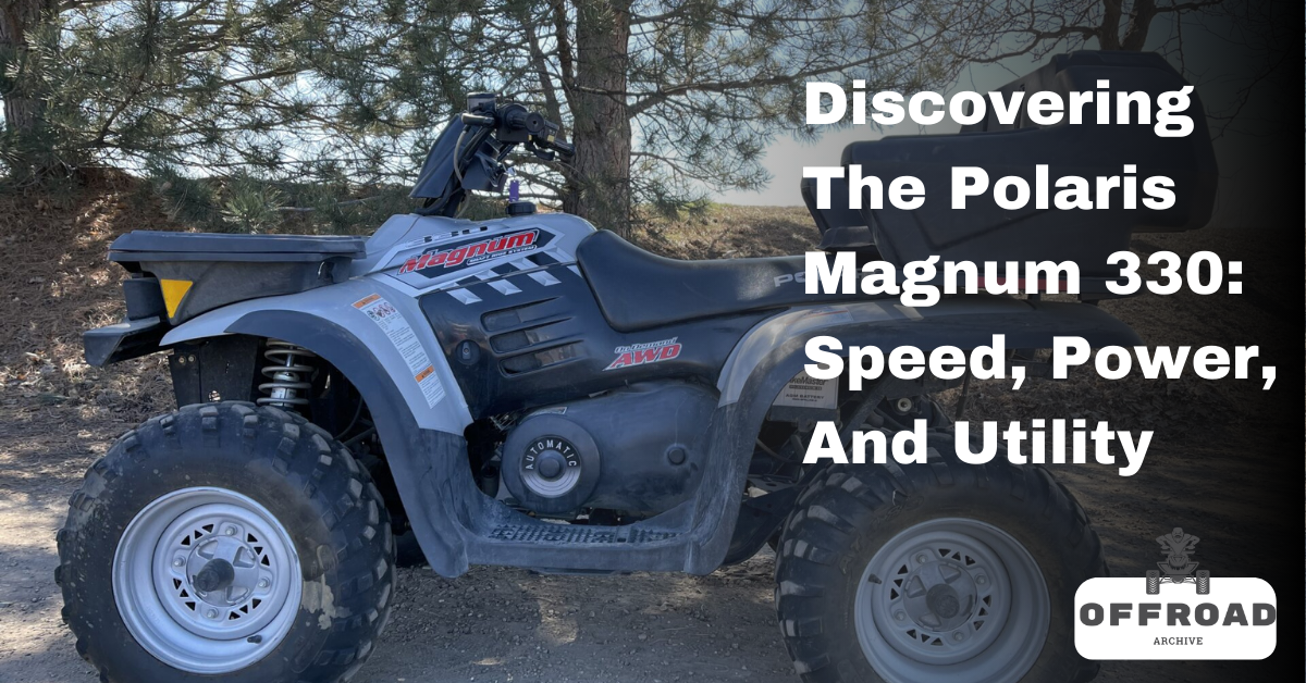 Discovering The Polaris Magnum 330: Speed, Power, And Utility