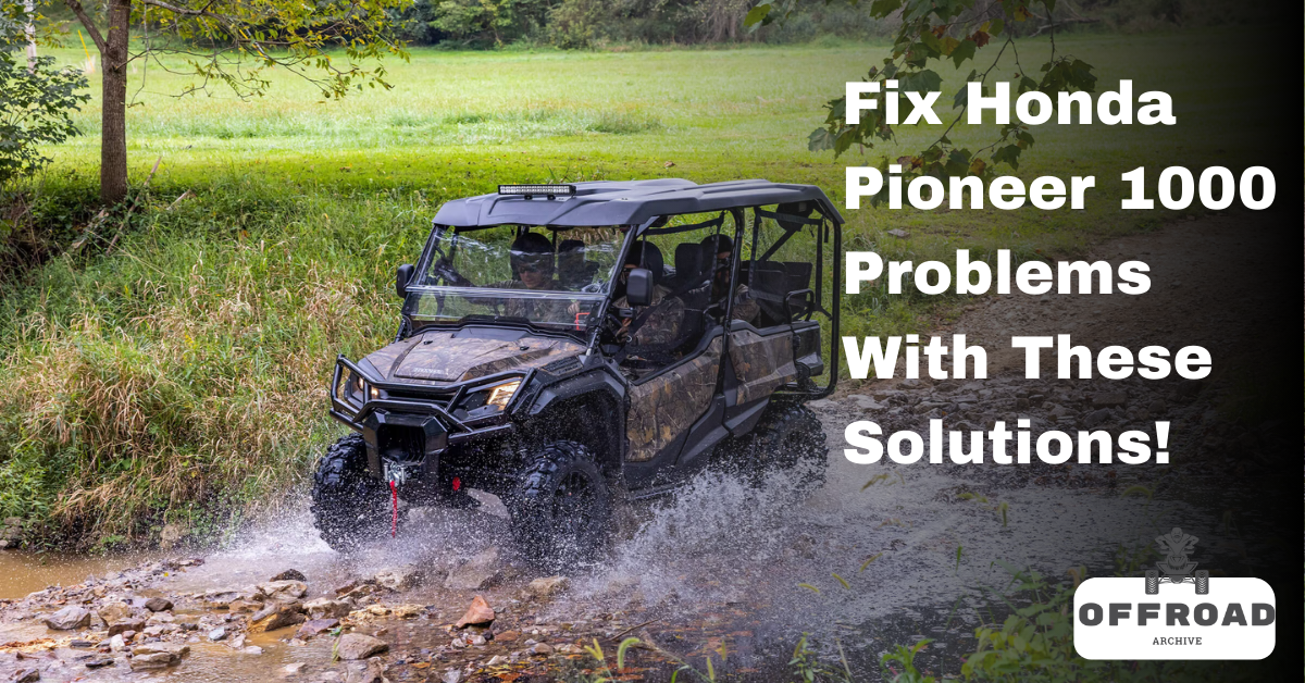 Fix Honda Pioneer 1000 Problems With These Solutions!